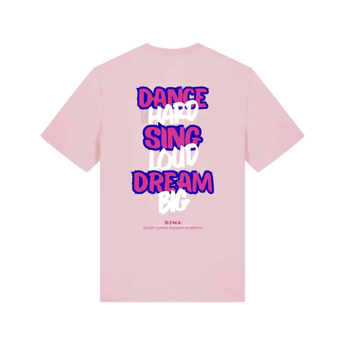 T-Shirt Dance Hard, Sing Loud, Dream Big Roze