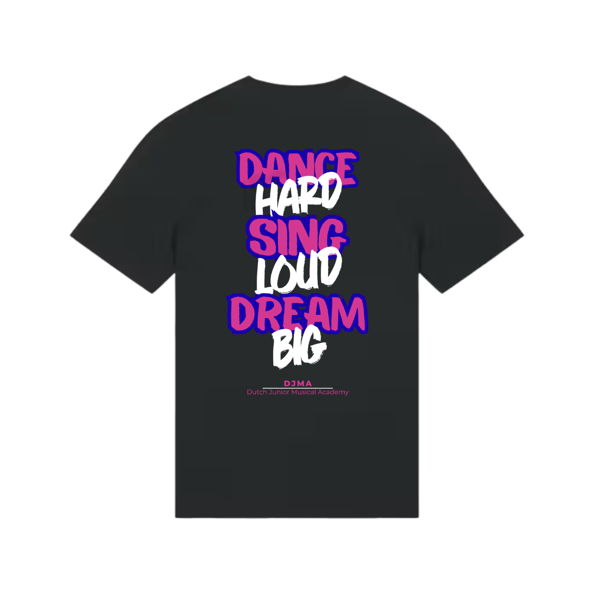 T-Shirt Dance Hard, Sing Loud, Dream Big Zwart